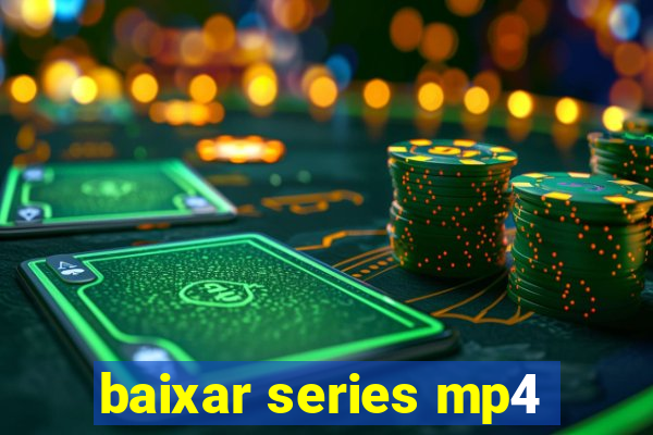 baixar series mp4